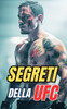 Segreti della UFC: Curiosità e Fatti Incredibili