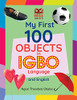 My First 100 Objects In Igbo And English (Igbo Edition) - 9781838328559