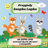Przygody Szopka Lopka Jak Szopek Lopek nauczyl się nie obrażac o wszystko: książeczka po polsku dla najmlodszych dzieci, bajka edu