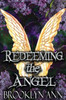 Redeeming the Angel A Fantasy Romance: Second Chance Romantasy