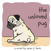 The Unloved Pug