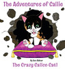 Callie: The Crazy Calico Cat (The Adventures Of Callie) - 9781954094130
