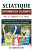 Sciatique Entraînements De Soulagement Pour Les Débutants Et Les Seniors: Exercices Efficaces Pour Soulager La Douleur Chronique Et Retrouver L'indépe