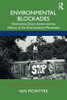Environmental Blockades (Transforming Environmental Politics And Policy)
