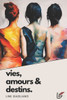 Vies, amours et destins.