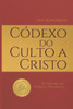 Códexo do Culto a Cristo: Os Segredos das Religiões Abraâmicas