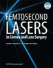 Femtosecond Lasers in Cornea and Lens Surgery