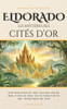 Eldorado, les Mystérieuses Cités d'Or: Une exploration des mythes dorés des Incas et des récits fascinants de l'Amérique du Sud