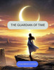 The Guardian of Time: The Guardian of Time