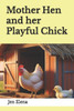 Mother Hen and her Playful Chick