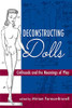 Deconstructing Dolls: Girlhoods And The Meanings Of Play - 9781800731035