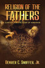 Religion Of The Fathers: Context For The Book Of Abraham - 9781951168766