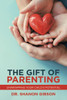 The Gift Of Parenting: Unwrapping Your Child?S Potential - 9781982268503