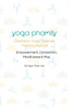Yoga Phamily's Children's Yoga Teacher Training Manual: Children's Yoga Teacher Training Manual