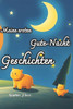 Meine ersten Gute-Nacht-Geschichten: ""TrÃ¤ume voller Sterne - Gute Nacht Geschichten fÃ¼r kleine Entdecker""