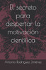 El secreto para despertar la motivaciÃ³n cientÃ­fica