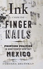 Ink Under The Fingernails: Printing Politics In Nineteenth-Century Mexico