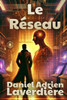 Le RÃ©seau: Science Fiction - Thriller psychologique, suspense et enquÃªte policiÃ¨re