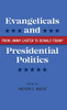 Evangelicals And Presidential Politics: From Jimmy Carter To Donald Trump