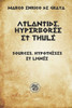 Atlantide, HyperborÃ©e et ThulÃ©: Sources, hypothÃ¨ses et lignÃ©e