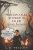 Processo Alle Streghe Di Salem: Una Storia di VeritÃ  Perdute e Ritrovate