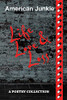 American Junkie Life, Love, And Loss: A Poetry Collection - 9781664173149