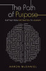 The Path Of Purpose: Shifting From Destination To Journey - 9781664236264