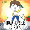 How To Sell A Rock: A Fun Kidpreneur Story About Creative Problem Solving