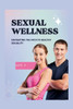 Sexual Wellness: Navigating the Path to Healthy Sexuality