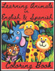 Learning Animals in English & Spanish Coloring Book: Kids Christian Illustration Activity Bilingual Coloring Book; For Age 5-14, A family Values 1st B