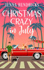 Christmas Crazy In July: Christmas Only Comes Once A Year - 9781952634130