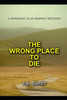 The Wrong Place to Die