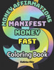Money Affirmations Coloring Book: Manifest Money Fast