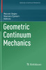 Geometric Continuum Mechanics (Advances In Mechanics And Mathematics, 43)
