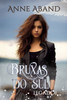 Bruxas do Sul Legado 1: (Saga familiar de bruxas com poderes naturais e anjos)