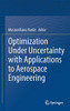 Optimization Under Uncertainty With Applications To Aerospace Engineering