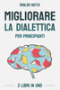 Migliorare la dialettica per principianti: La guida definitiva per arricchire il lessico e parlare meglio per chi parte da zero