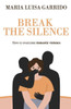 Break the Silence: How to overcome domestic violence