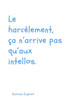 Le harcÃ¨lement, Ã§a n'arrive pas qu'aux intellos.