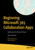 Beginning Microsoft 365 Collaboration Apps: Working In The Microsoft Cloud