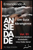 Compreendendo a Ansiedade: VOLUME 01: Uma VisÃ£o Geral