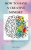 How to have a Creative Mindset: Find your Creativity - Creative tips