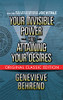 Your Invisible Power And Attaining Your Desires (Original Classic Edition)