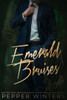 Emerald Bruises: A Dark Spicy Romance