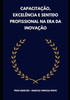 CapacitaÃ§Ã£o, ExcelÃªncia E Sentido Profissional Na Era Da InovaÃ§Ã£o