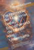 Die Harmonie der Harmonie: Liebe, Empathie und die Einheit des Universums: Ein einfacher Leitfaden fÃ¼r ein glÃ¼ckliches Leben, in dem Sie die Welt zu e