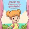 Â¿QuiÃ©n me llevarÃ¡ hoy a la guarderÃ­a?