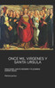 Once Mil Virgenes Y Santa Ursula: Oraciones, Santo Rosario Y Plegarias Espirituales
