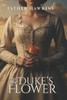 The Duke's Flower: Charming Ladies, Book 1