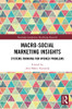 Macro-Social Marketing Insights (Routledge Interpretive Marketing Research)